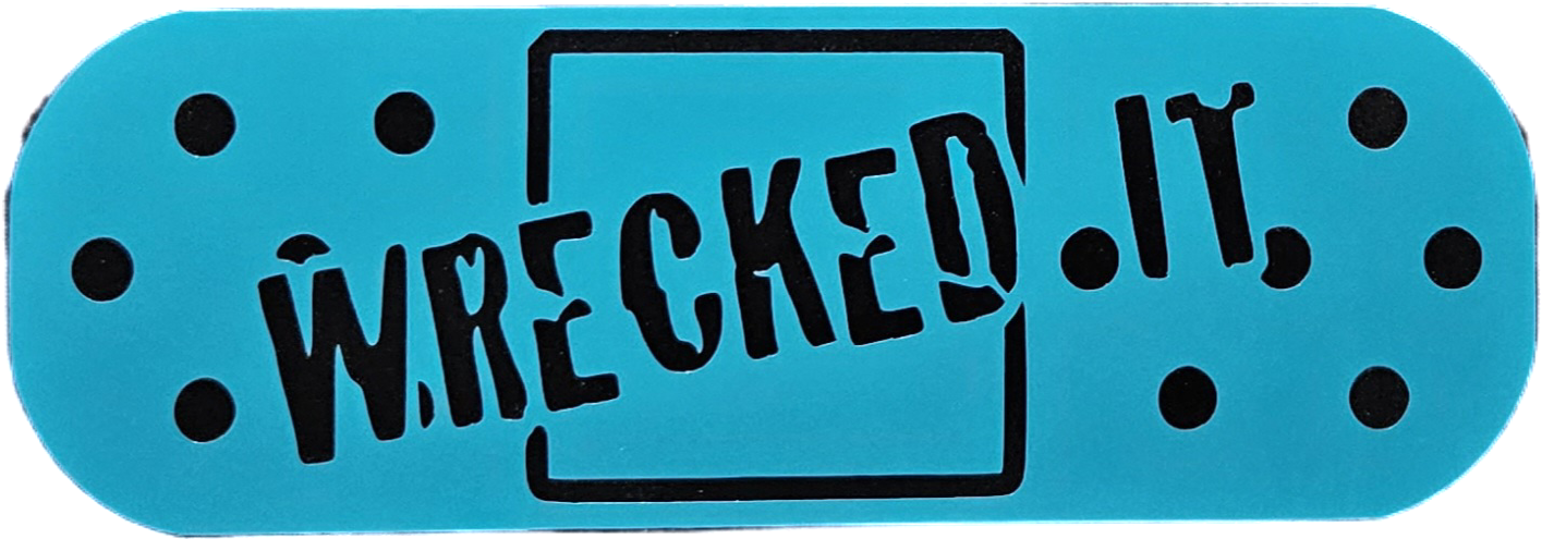'WRECKED IT' BANDAID STICKER