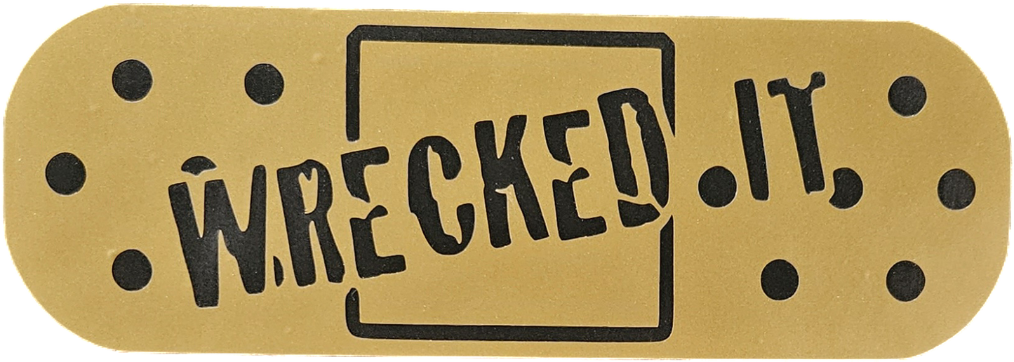 'WRECKED IT' BANDAID STICKER